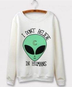 I DON’T BELIEVE Sweatshirt