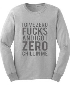 I Give Zero Fucks Sweatshirt