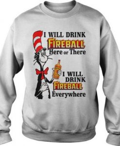 I Will Drink Fireball Sweatshirt