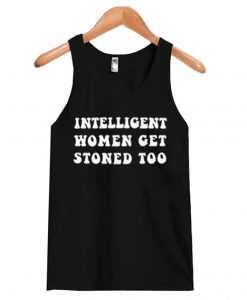 Intelligent Women Get Stoned Too tank-top