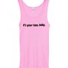 It’s Your Loss Baby Pink Tank-top