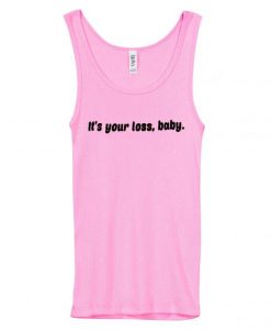 It’s Your Loss Baby Pink Tank-top