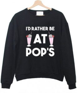 I’d Rather Be At Pops Sweatshirt