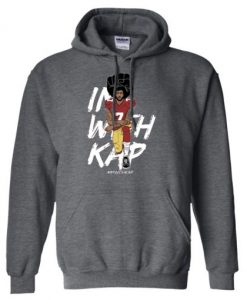 I’m With Kap Hoodie