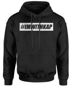 I’m With Kap – Take A Knee Adult Hoodie