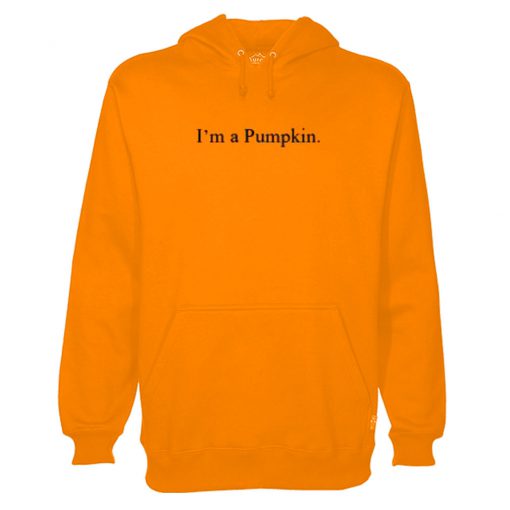 I’m a Pumpkin Hoodie