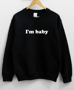 I’m baby Sweatshirt NA