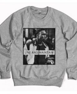 Live And Maintain Sweatshirt