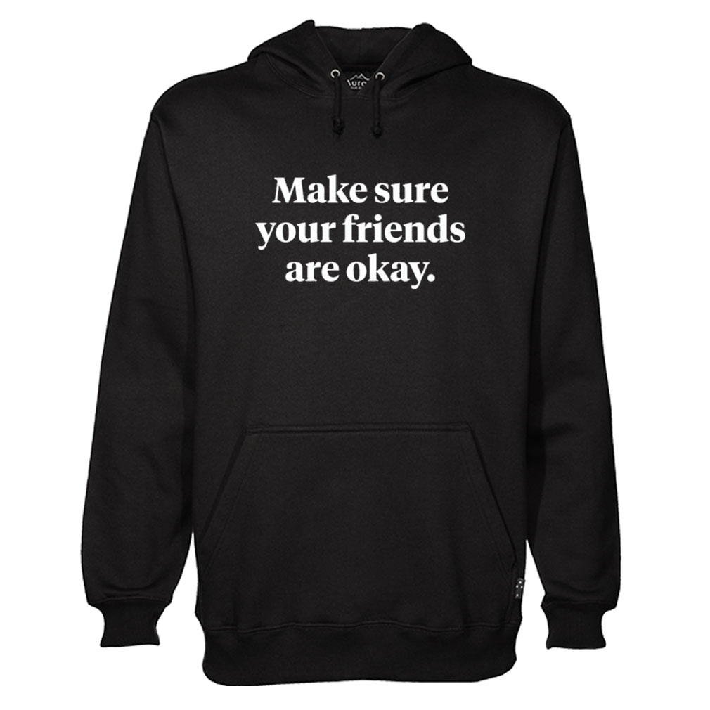 Make Sure Your Friends Are Okay Hoodie