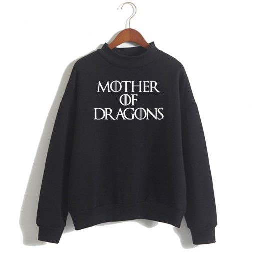 Mother of Dragons Sweatshirt 1