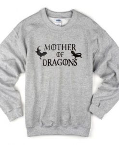 Mother of Dragons Sweatshirt