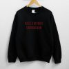 Nolite Te Bastardes Carborundorum Sweatshirt NA
