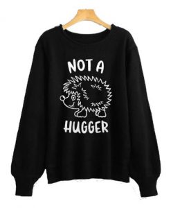 Not A Hugger Hedgehog Sweatshirt