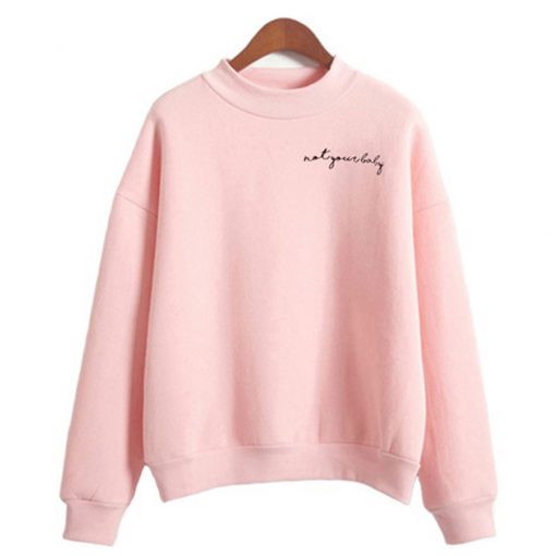 Not Your Baby Pink Sweatshirt