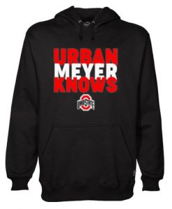 Ohio State Buckeyes Urban Meyer Knows Hoodie