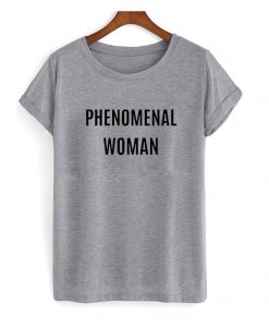 Phenomenal Woman T shirt