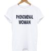 Phenomenal Woman White T shirt