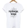 Phenomenal woman Tshirt