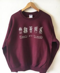 Plants are Friends Maroon Sweatshirt