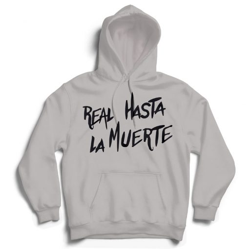 Real Hasta La Muerte Grey Hoodie