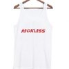 Reckless Tank Top