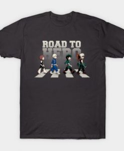 Road to hero t-shirt