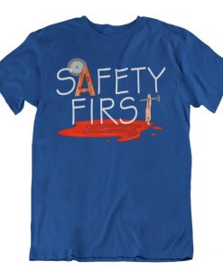 Safety first T shirt NA