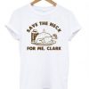 Save the neck T Shirt