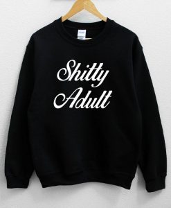 Shitty Adult Sweatshirt NA