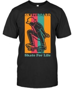 Skate For Life Skating T Shirt