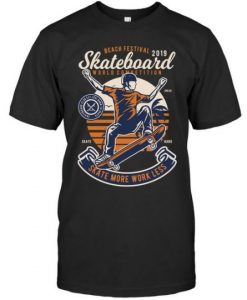 Skate More Work Skating T Shirt