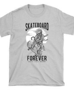 Skate like a Mummy Skateboard T-Shirt