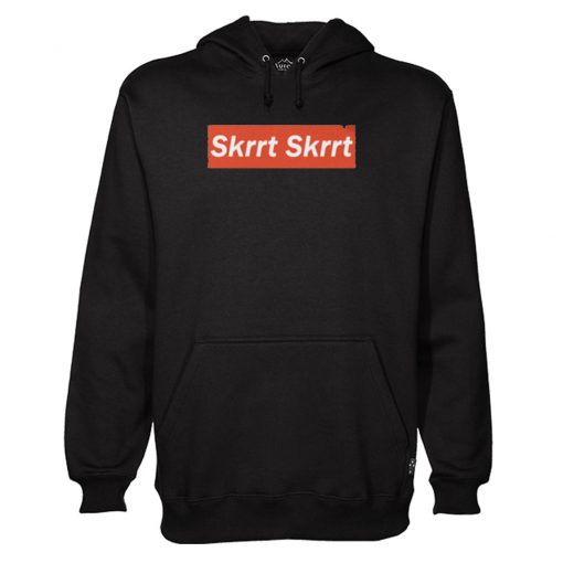 Skrrt Skrrt Hoodie