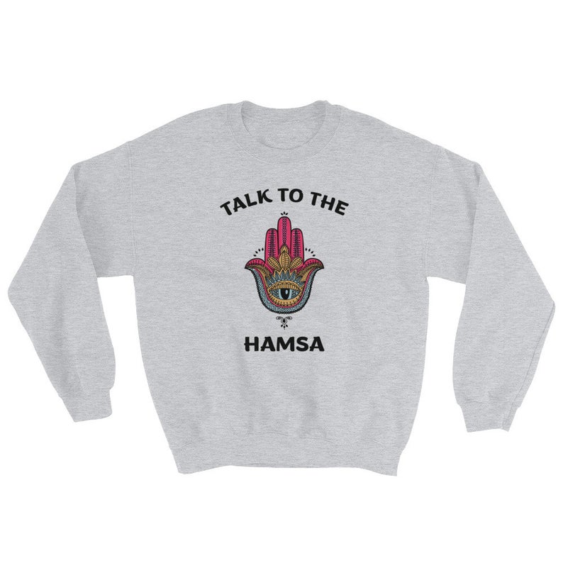 Talk To The Hamsa sweatshirt NA