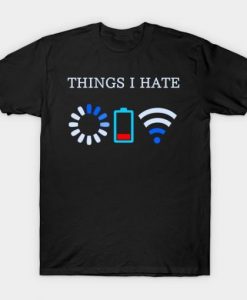 Things I Hate T Shirt