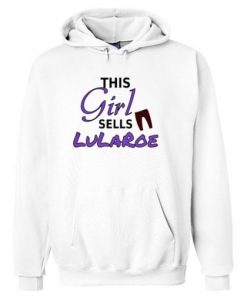 This Girl Sells Lu La Roe Hoodie