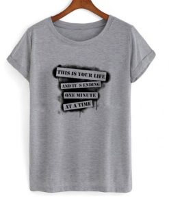 This is your life T Shirt
