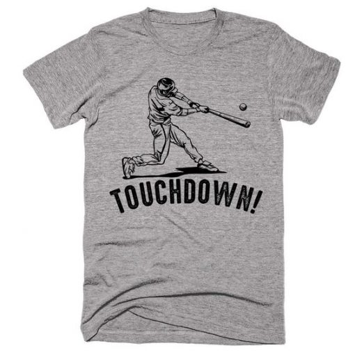 Touchdown baseball T Shirt