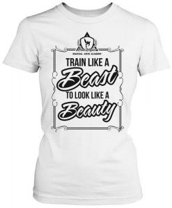 Train To Look Like Beauty T-shirt