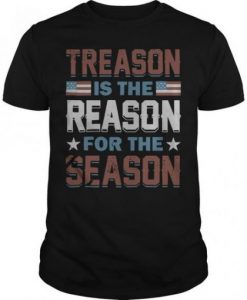 Treason is the Reason T-Shirt