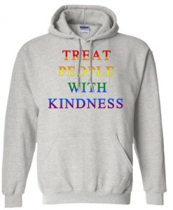 Treat People With Kindness Hoodie