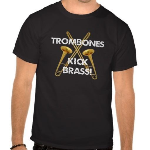 Trombones Kick Brass! T-Shirt