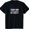 Trump won T Shirt
