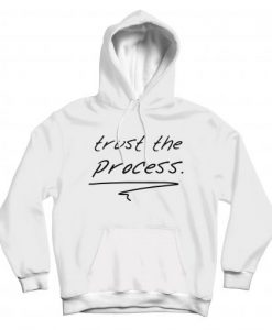 Trust The Process White Hoodie