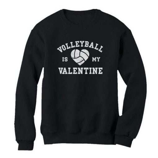 Volleyball Is My Valentine Sweatshirt