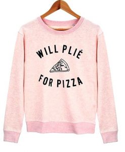 Will Plie For Pizza Pink Sweatshirt