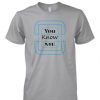 You Know Me T-shirt