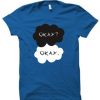 ault in our stars okay t shirt
