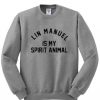 lin manuel is my spirit animal sweatshirt