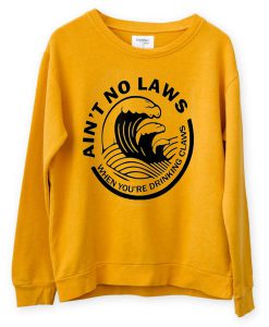 Aint no law yellow sweatshirts